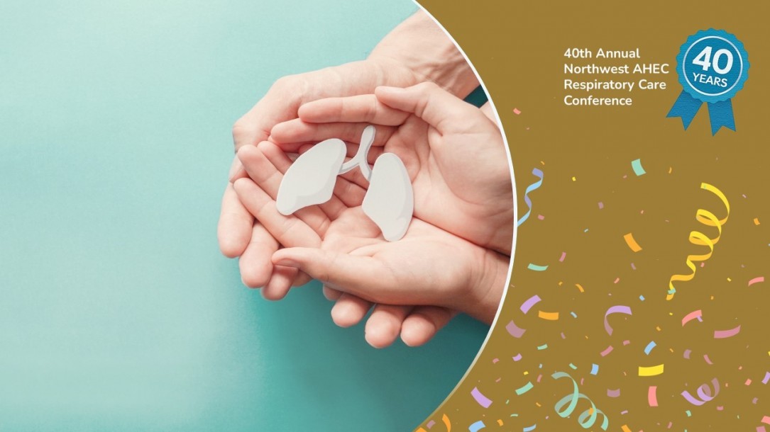 40th Annual Northwest AHEC Respiratory Care Conference
