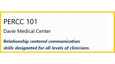 Program to Enhance Relationship Centered Communication (PERCC) for Clinicians - DAVIE MEDICAL CENTER